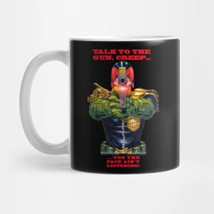 Talk to the gun... Mug